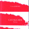 couv cavalcade rect vignette Valérie Joséphin livre ici un premier recueil de poèmes choisis pour partager avec une plus grande audience.